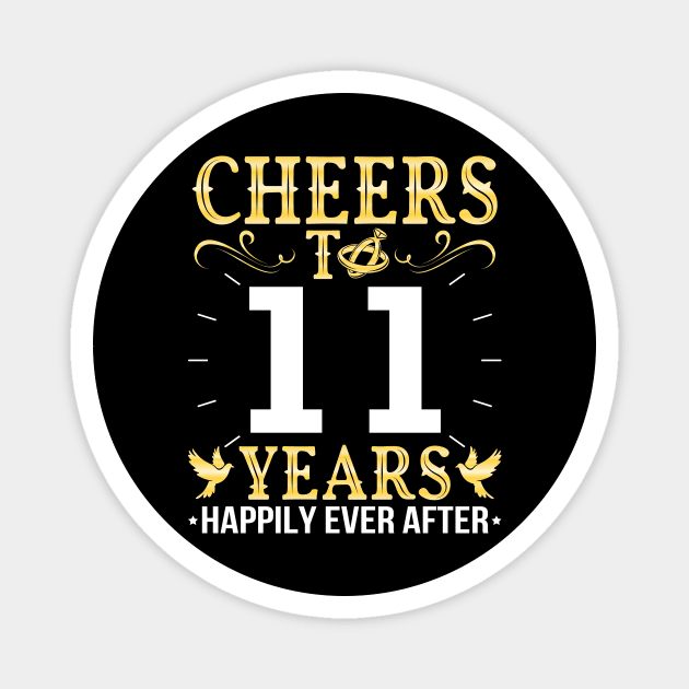 Cheers To 11 Years Happily Ever After Married Wedding Magnet by Cowan79